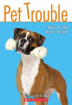 Bad to the Bone Boxer - Book #7 of the Pet Trouble