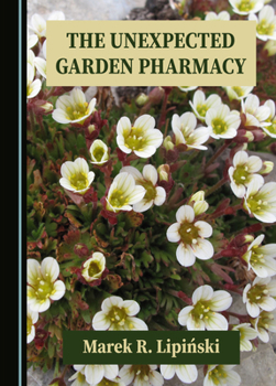 Hardcover The Unexpected Garden Pharmacy Book