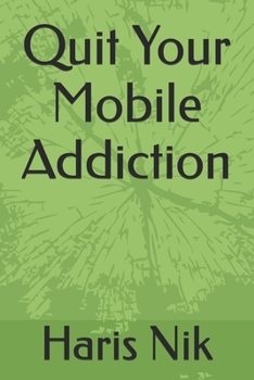 Quit Your Mobile Addiction