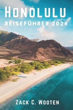 Honolulu Reiseführer 2024: Entdecken Sie die Insel Oahu: Ein kulinarisches und kulturelles Abenteuer (vom Iolani-Palast bis zum Rainbow Drive- In) (German Edition)
