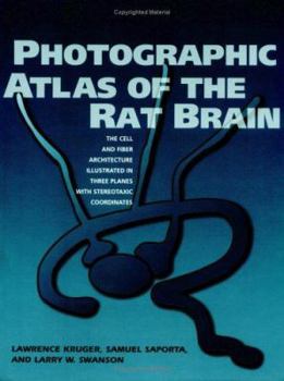 Paperback Photographic Atlas of the Rat Brain: The Cell and Fiber Architecture Illustrated in Three Planes with Stereotaxic Coordinates Book