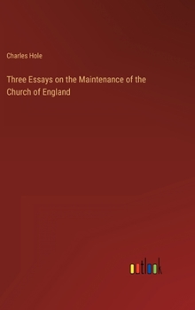 Hardcover Three Essays on the Maintenance of the Church of England Book