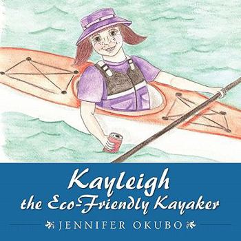 Paperback Kayleigh the Eco-Friendly Kayaker Book