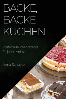 Paperback Backe, backe Kuchen: Köstliche Kuchenrezepte für jeden Anlass [German] Book