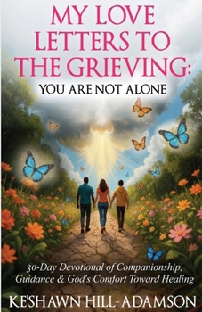 My Love Letters to the Grieving : You Are Not Alone