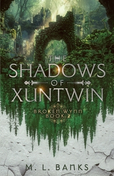 The Shadows of Xuntwin (Broken Wynn)