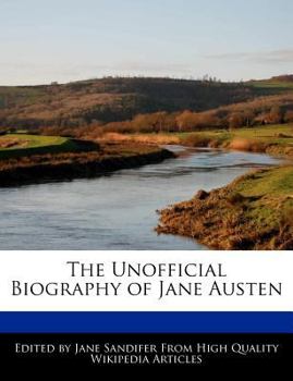 The Unofficial Biography of Jane Austen