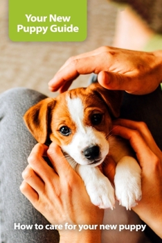 Paperback Your New Puppy Guide: How to care for your new puppy Book