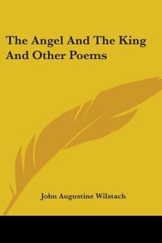The Angel and the King: And Other Poems