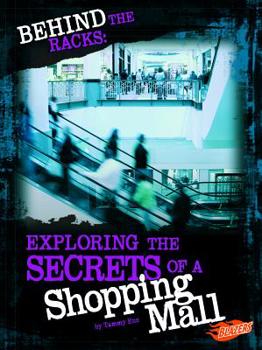 Hardcover Behind the Racks: Exploring the Secrets of a Shopping Mall Book