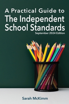 Paperback A Practical Guide to the Independent School Standard: September 2024 Edition Book