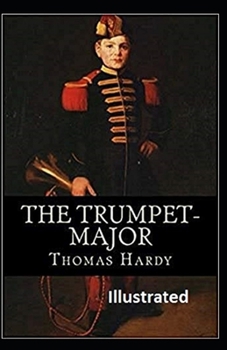 Paperback The Trumpet-Major Illustrated Book