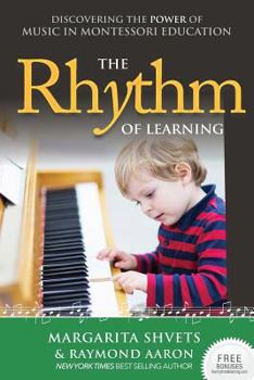 Paperback The Rhythm of Learning: Discovering the Power of Music in Montessori Education Book