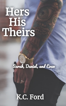 Paperback Hers His Theirs: Sarah, Daniel, and Evan Book