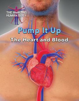 Paperback Pump It Up: The Heart and Blood Book