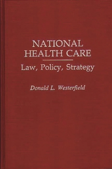 Hardcover National Health Care: Law, Policy, Strategy Book