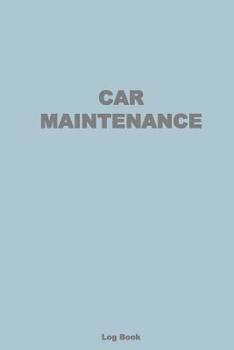 Paperback Car Maintenance Log Book: Repairs and Maintenance Record Book