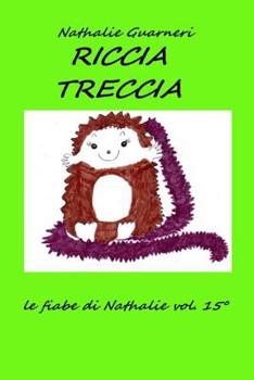 Paperback Riccia Treccia: Le fiabe di Nathalie vol.15° [Italian] Book