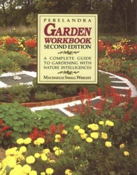 Hardcover Perelandra Garden Workbook: A Complete Guide to Gardening with Nature Intelligences Book