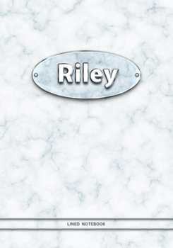 Riley - Lined Notebook: College Ruled Blank Pages Plus Extra Date Neutral Calendar (12 Months) and Notepad Sketch Designs. Cover Print White Marble Background with Silver-Imitating Name Illustration.