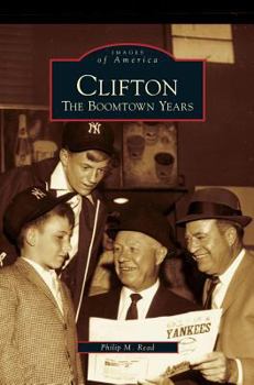 Clifton: The Boomtown Years - Book  of the Images of America: New Jersey