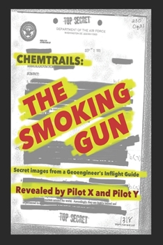 Paperback Chemtrails: The Smoking Gun: Secret Images from a Geoengineer's Inflight Guide Book