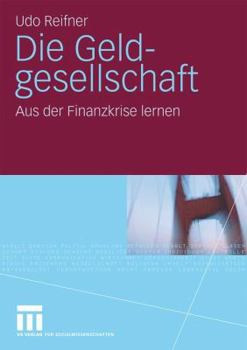 Paperback Die Geldgesellschaft: Aus Der Finanzkrise Lernen [German] Book