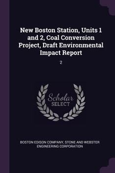 Paperback New Boston Station, Units 1 and 2, Coal Conversion Project, Draft Environmental Impact Report: 2 Book