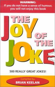 Paperback The Joy of the Joke: 500 Really Great Jokes! Book