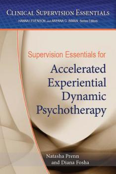 Paperback Supervision Essentials for Accelerated Experiential Dynamic Psychotherapy Book