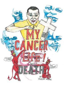 Paperback My Cancer Life! Not Death Book