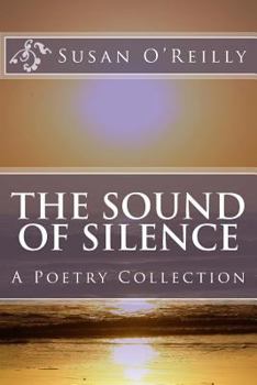 Paperback The Sound Of Silence: A Poetry Collection Book