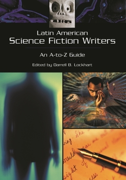Hardcover Latin American Science Fiction Writers: An A-To-Z Guide Book