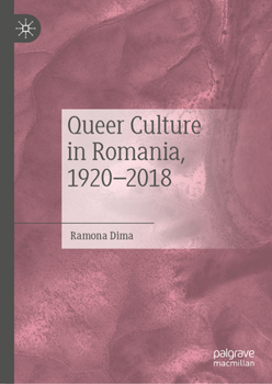Hardcover Queer Culture in Romania, 1920-2018 Book