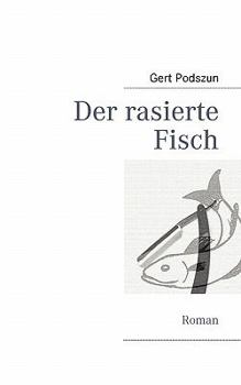 Paperback Der rasierte Fisch: Roman [German] Book