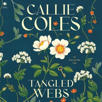 Tangled Webs: A Novel (The Spinning Silks Saga)