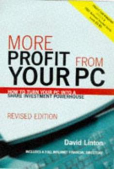 Paperback More Profit from Your PC: How to Turn Your PC Into a Share Investment Powerhouse Book