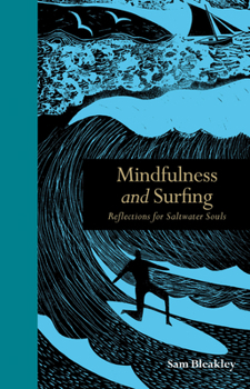Hardcover Mindfulness and Surfing: Reflections for Saltwater Souls Book
