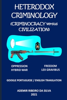 Paperback Heterodox Criminology: (Criminocracy versus Civilization) Book