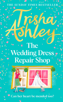 Hardcover The Wedding Dress Repair Shop: The Brand New, Uplifting and Heart-Warming Summer Romance Book from the Sunday T Imes Bestseller Book