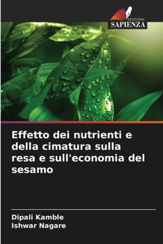 Paperback Effetto dei nutrienti e della cimatura sulla resa e sull'economia del sesamo [Italian] Book