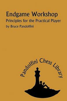 Paperback Endgame Workshop: Principles for the Practical Player Book