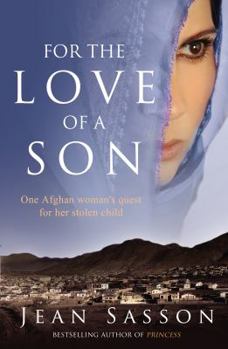Paperback For the Love of a Son: One Afghan Woman's Quest for Her Stolen Child Book