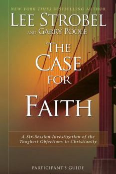 The Case for Faith Participant's Guide with DVD: A Six-Session Investigation of the Toughest Objections to Christianity - Book  of the Cases for Christianity