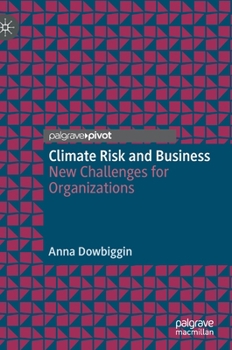 Hardcover Climate Risk and Business: New Challenges for Organizations Book