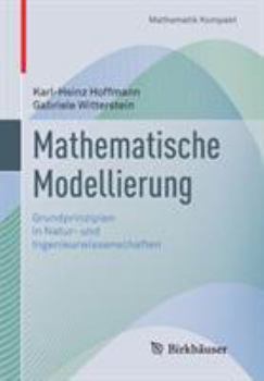 Paperback Mathematische Modellierung: Grundprinzipien in Natur- Und Ingenieurwissenschaften [German] Book