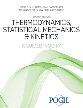 Hardcover Thermodynamics, Statistical Mechanics and Kinetics: A Guided Inquiry Book