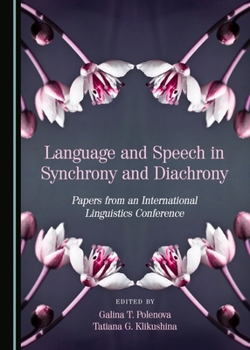 Hardcover Language and Speech in Synchrony and Diachrony: Papers from an International Linguistics Conference Book