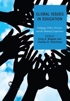 Paperback Global Issues in Education: Pedagogy, Policy, Practice, and the Minority Experience Book
