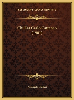 Hardcover Chi Era Carlo Cattaneo (1901) [Italian] Book